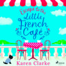 Karen Clarke - Escape to the Little French Cafe