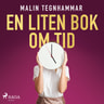 Malin Tegnhammar - En liten bok om tid