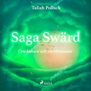Taliah Pollack - Saga Swärd – omskakare och världsresenär
