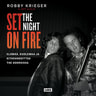Set the Night on Fire – Elämää, kuolemaa ja kitaransoittoa The Doorsissa - äänikirja