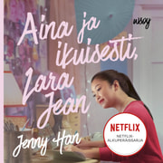 Jenny Han - Aina ja ikuisesti, Lara Jean 