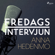 – Fredagsintervjun - Fredagsintervjun - Anna Hedenmo