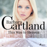 Barbara Cartland - This Way to Heaven (Barbara Cartland's Pink Collection 50)
