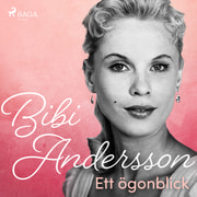 Bibi Andersson - Bibi Andersson- ett ögonblick