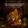 B. J. Harrison Reads The Christmas Stories of Charles Dickens - äänikirja