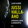 Jussi Halla-aho – Epävirallinen elämäkerta - äänikirja