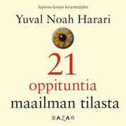 Yuval Noah Harari - 21 oppituntia maailman tilasta
