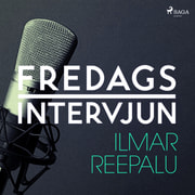 Fredagsintervjun - Ilmar Reepalu - äänikirja