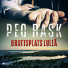 Peo Rask - Brottsplats Luleå