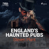 Steven Plant - England's Haunted Pubs