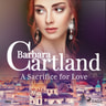 A Sacrifice for Love (Barbara Cartland's Pink Collection 105) - äänikirja