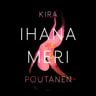 Kira Poutanen - Ihana meri