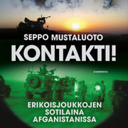 Seppo Mustaluoto - Kontakti! – Erikoisjoukkojen sotilaina Afganistanissa