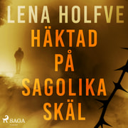 Lena Holfve - Häktad på sagolika skäl