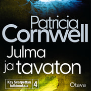 Patricia Cornwell - Julma ja tavaton – Kay Scarpettan tutkimuksia