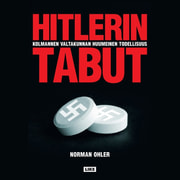 Norman Ohler - Hitlerin tabut – Kolmannen valtakunnan huumeinen todellisuus