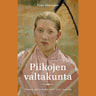 Tiina Miettinen - Piikojen valtakunta – Nainen, työ ja perhe 1600-1700-luvuilla