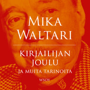Mika Waltari - Kirjailijan joulu ja muita tarinoita