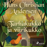 H. C. Andersen - Tarhakukko ja viirikukko