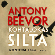 Antony Beevor - Kohtalokas silta