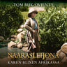 Tom Buk-Swienty - Naarasleijona – Karen Blixen Afrikassa