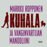 Markku Ropponen - Kuhala ja vanginvartijan mandoliini