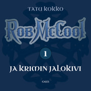 Tatu Kokko - Rob McCool ja Krimin jalokivi