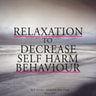 Relaxation to Decrease Self-harm Behaviour - äänikirja