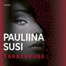 Pauliina Susi - Takaikkuna