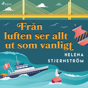Helena Stjernström - Från luften ser allt ut som vanligt