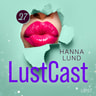 Hanna Lund - LustCast: Älskade fylliga kropp