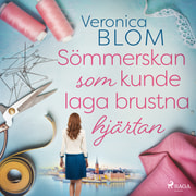 Veronica Blom - Sömmerskan som kunde laga brustna hjärtan