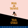 Yaa Gyasi - Maa ja taivas