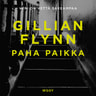 Gillian Flynn - Paha paikka