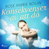 Rose Marie Bouw - Konsekvenser av att dö