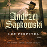 Andrzej Sapkowski - Lux perpetua 1