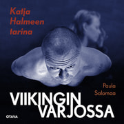 Paula Salomaa - Viikingin varjossa – Katja Halmeen tarina