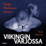 Viikingin varjossa – Katja Halmeen tarina - äänikirja