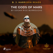 Edgar Rice Burroughs - B. J. Harrison Reads The Gods of Mars