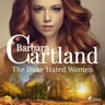 The Duke Hated Women (Barbara Cartland's Pink Collection 145) - äänikirja