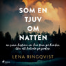 Lena Ringqvist - Som en tjuv om natten