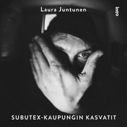 Laura Juntunen - Subutex-kaupungin kasvatit
