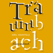 Joel Haahtela - Traumbach