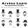 Maurice Leblanc - Sherlock Holmes Arrives Too Late, the Adventures of Arsène Lupin