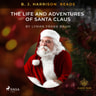 B. J. Harrison Reads The Life and Adventures of Santa Claus - äänikirja