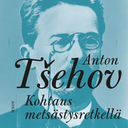 Anton Tsehov - Kohtaus metsästysretkellä