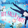 Annika Thunell - Att falla fritt