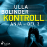 Ulla Bolinder - Kontroll - Anja - del 3