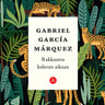 Gabriel García Márquez - Rakkautta koleran aikaan