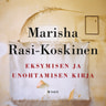 Marisha Rasi-Koskinen - Eksymisen ja unohtamisen kirja